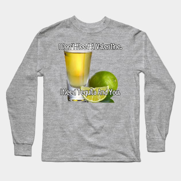 I don't need a valentine... Long Sleeve T-Shirt by Among the Leaves Apparel